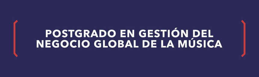 Postgrado en Gestión del Negocio Global de la Música Postgrado en Gestión del Negocio Global de la Música