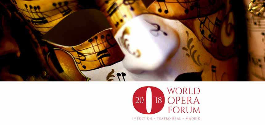 El Teatro Real, centro mundial de la ópera al acoger la primera edición del World Opera Forum