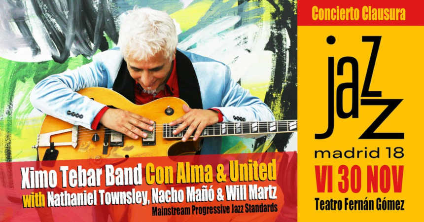 Ximo Tébar en JAZZMADRID 2018 – Un gran final para un gran festival Ximo Tébar en JAZZMADRID 2018 – Un gran final para un gran festival