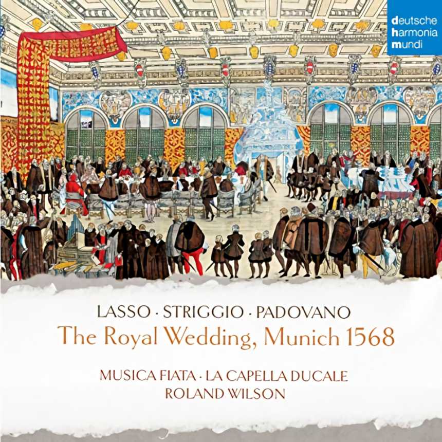 Música Fiata y Capella Ducale graban la música de la Boda Real de Munich 1568 Música Fiata y Capella Ducale graban la música de la Boda Real de Munich 1568