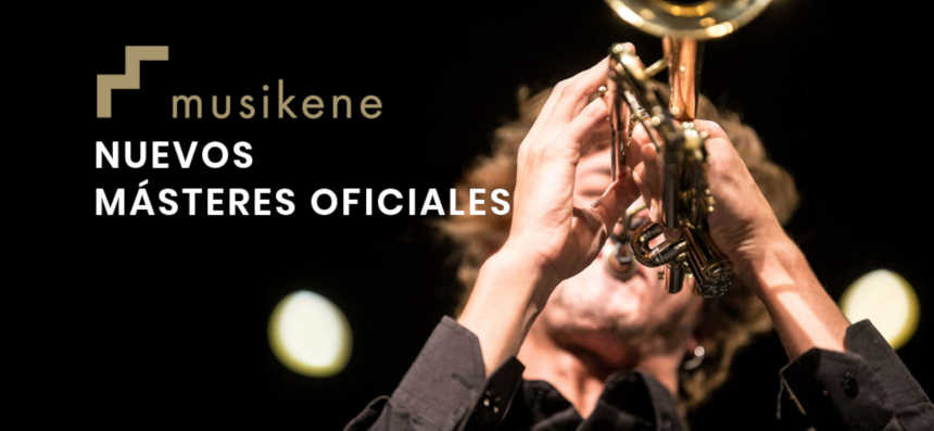 Musikene Centro Superior de Música del País Vasco, amplía su oferta educativa con 4 nuevos másteres