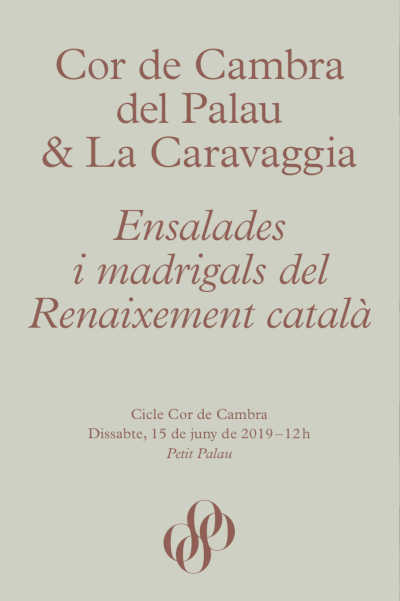 El Cor de Cambra del Palau interpreta ensaladas y madrigales del Renacimiento catalán junto con La Caravaggia El Cor de Cambra del Palau interpreta ensaladas y madrigales del Renacimiento catalán junto con La Caravaggia