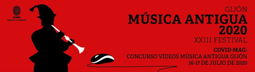 XXIII Festival de Música Antigua de Gijón – FEMAG 2020 XXIII Festival de Música Antigua de Gijón – FEMAG 2020