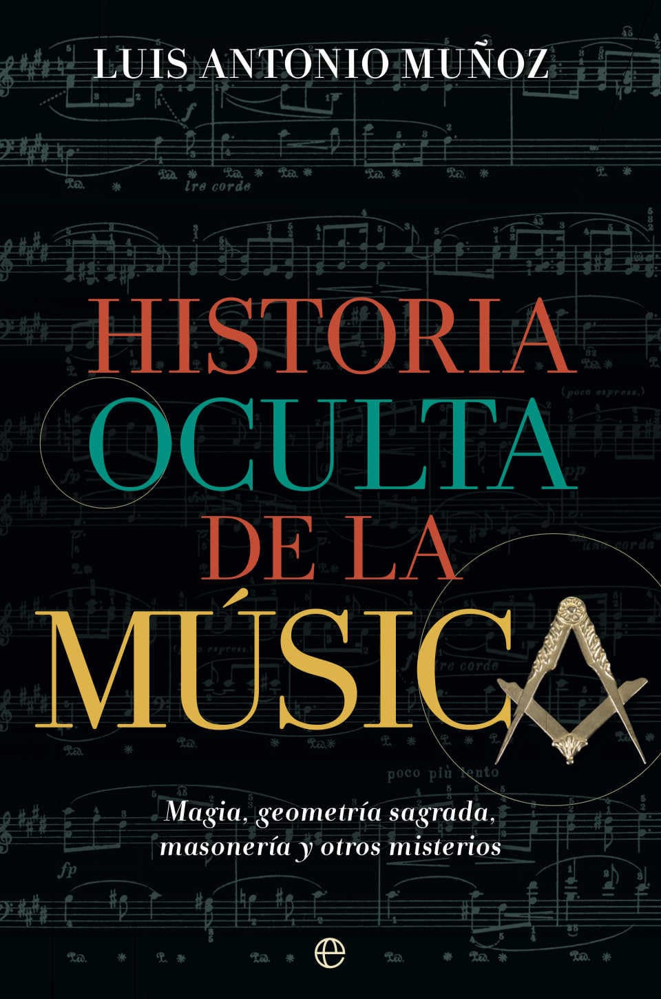 La Esfera de los Libros publica «Historia oculta de la música” de Luis Antonio Muñoz