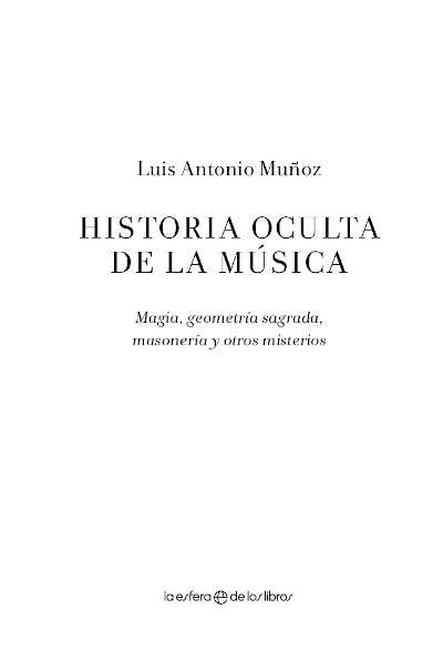 La Esfera de los Libros publica «Historia oculta de la música” de Luis Antonio Muñoz