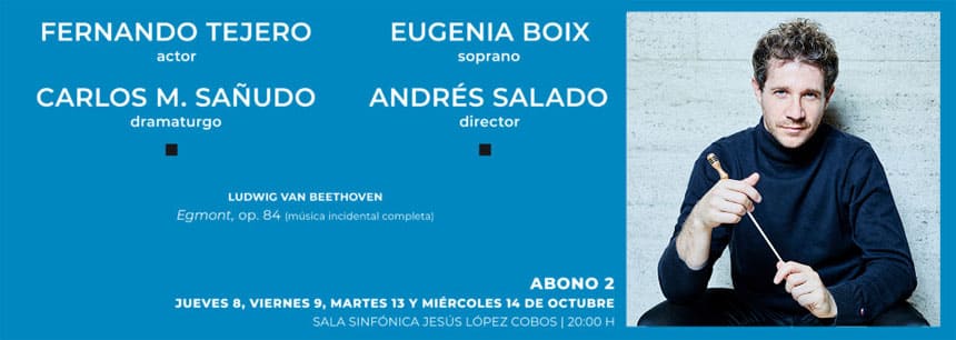 La Orquesta Sinfónica de Castilla y León interpreta ‘Egmont’ de Beethoven bajo la dirección de Andrés Salado La Orquesta Sinfónica de Castilla y León interpreta ‘Egmont’ de Beethoven bajo la dirección de Andrés Salado