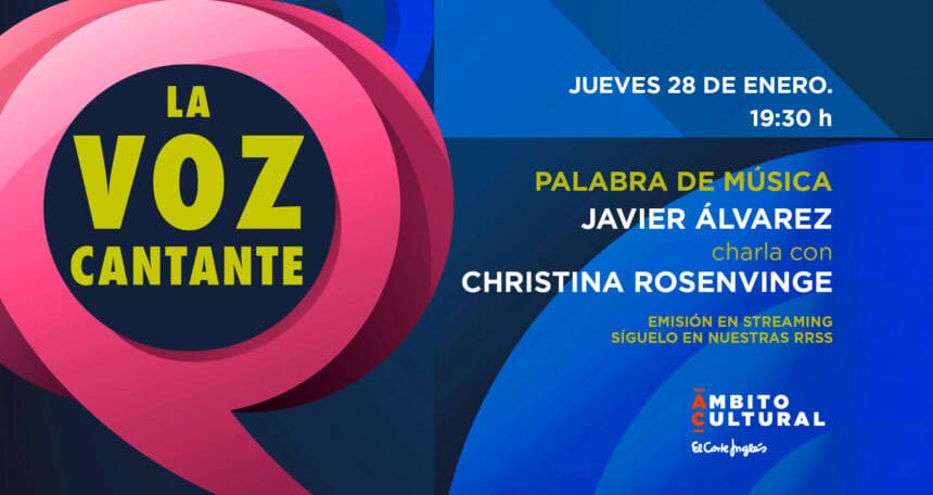 Ámbito Cultural de El Corte Inglés: “La Voz Cantante”, Palabra de Música, con Christina Rosenvinge y Javier Álvarez