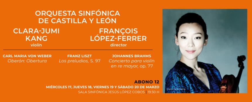 La Orquesta Sinfónica de Castilla y León dirigida por François López-Ferrer y con Clara-Jumi Kang como solista de violín La Orquesta Sinfónica de Castilla y León dirigida por François López-Ferrer y con Clara-Jumi Kang como solista de violín