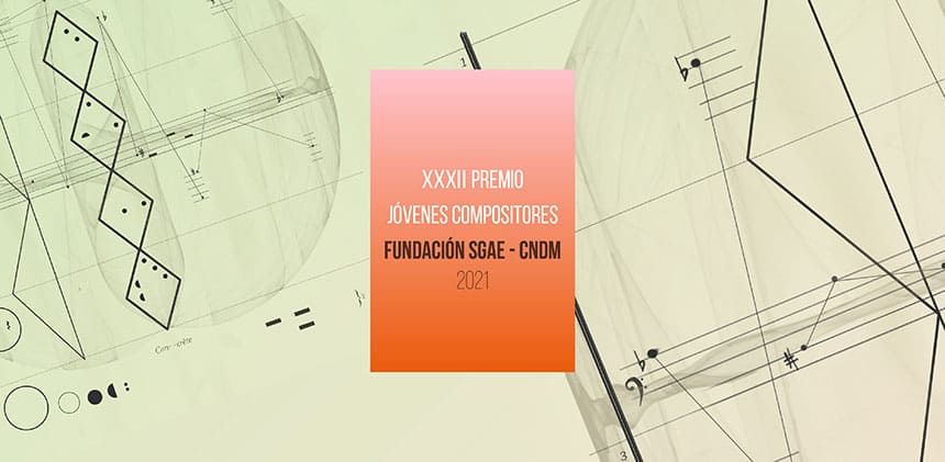 Abierta la convocatoria del XXXII Premio Jóvenes Compositores Fundación SGAE-CNDM 2021