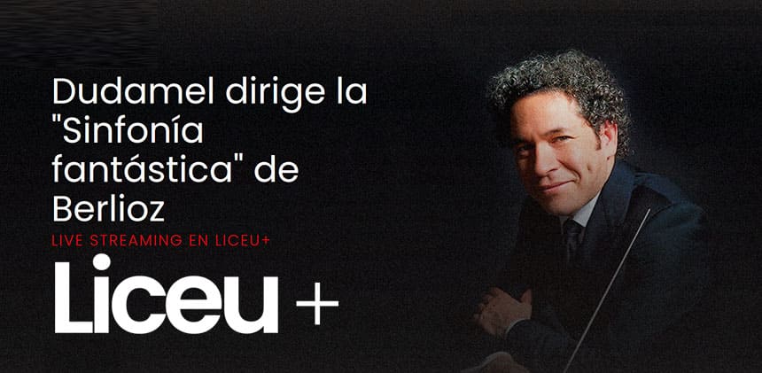 Llega Liceu+, nueva plataforma audiovisual del Liceu, con retransmisión gratuita y en directo del concierto de Dudamel