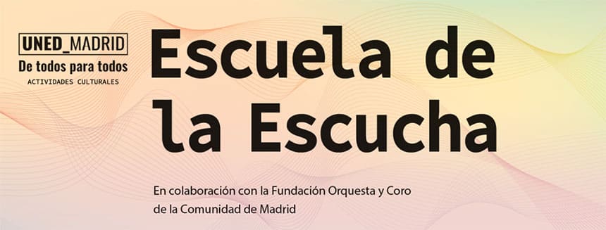 La Fundación Orquesta y Coro de la Comunidad de Madrid y UNED Madrid inauguran «Escuela de la Escucha» (EdLE) La Fundación Orquesta y Coro de la Comunidad de Madrid y UNED Madrid inauguran «Escuela de la Escucha» (EdLE)