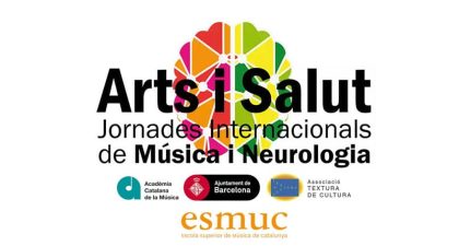 VII Jornadas Internacionales de Música y Neurología "Artes y Salud" en la ESMUC