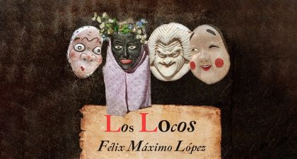 Los Locos de Félix Máximo López: una obra inédita que sale a la luz después de dos siglos