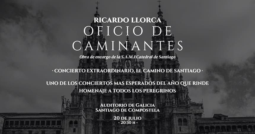 El Auditorio De Galicia acoge el estreno absoluto de la Cantata “Oficio De Caminantes” del compositor Ricardo Llorca