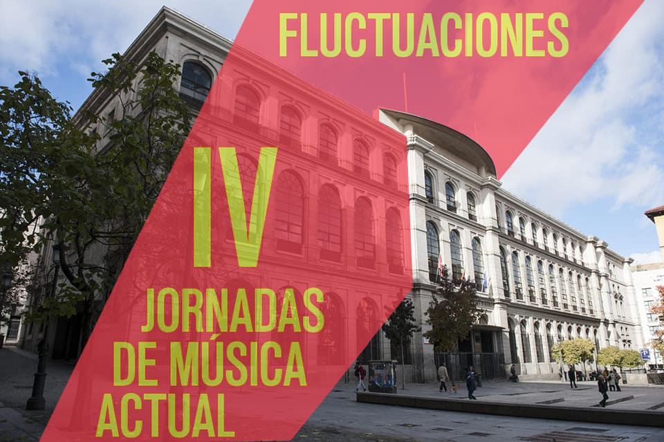 El Real Conservatorio Superior de Música de Madrid celebra sus IV Jornadas de Música Actual