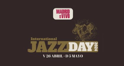 International Jazz Day 2024: Madrid celebra el Día Internacional del Jazz con más de 15 conciertos