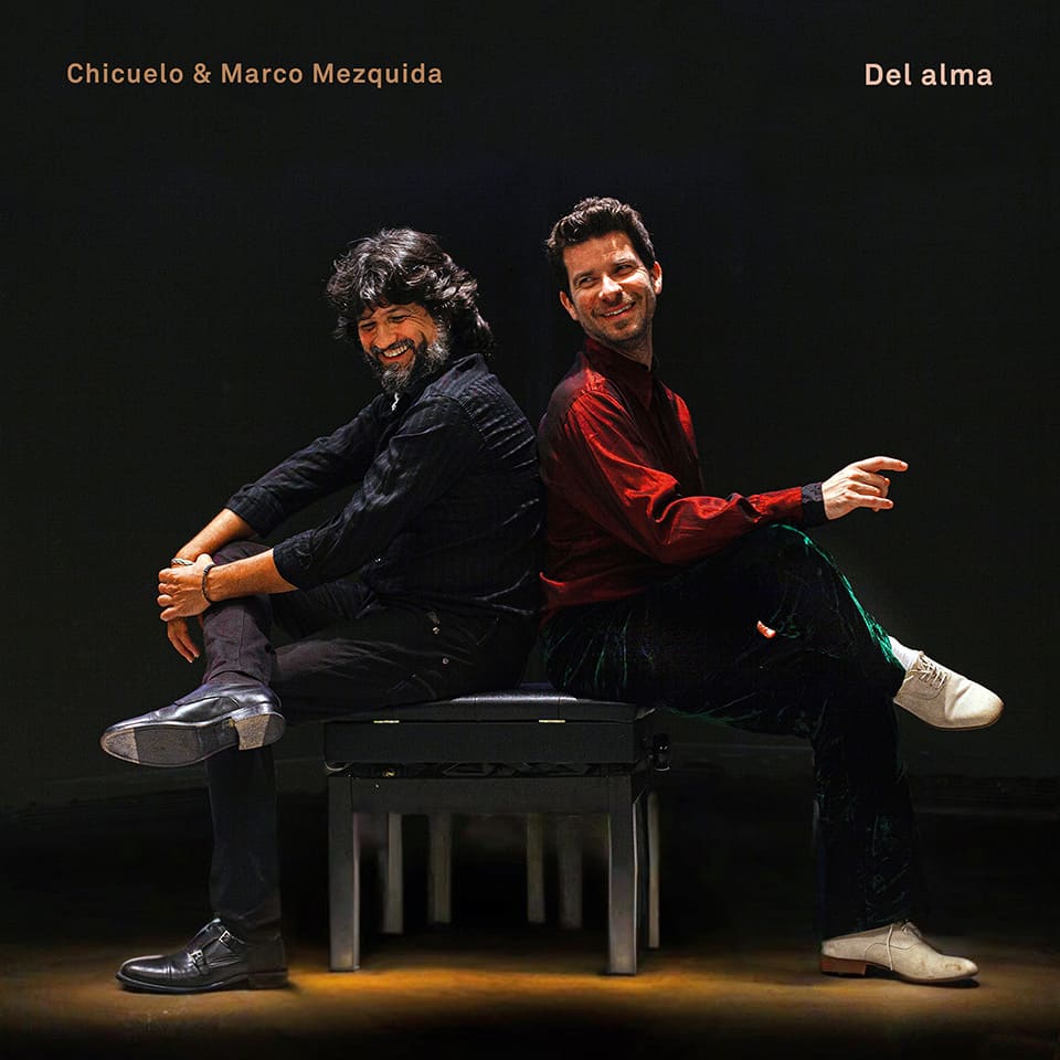 Marco Mezquida y Chicuelo reafirman su comunión artística con Del alma, su tercer disco creado a cuatro manos