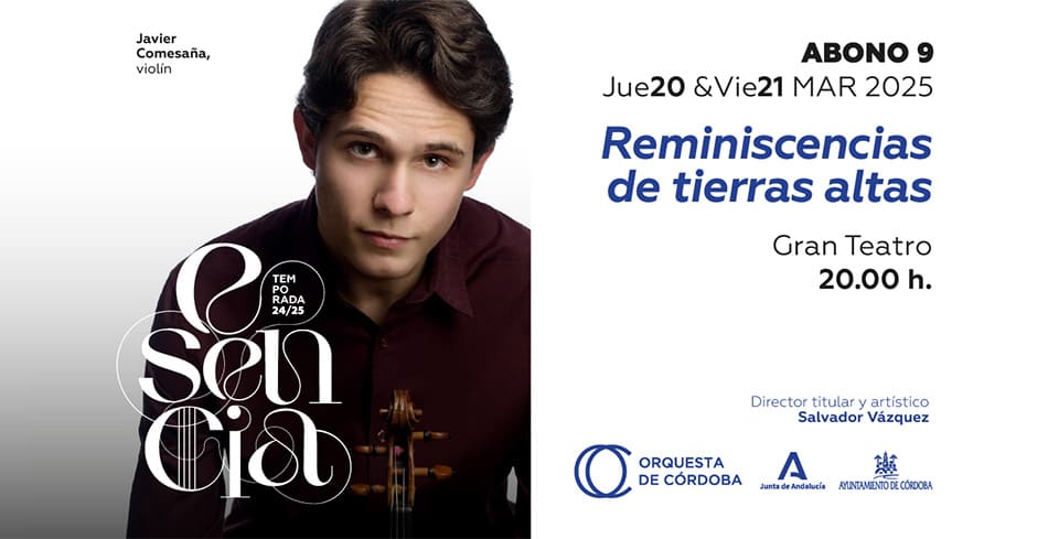 La Orquesta de Córdoba y el violinista Javier Comesaña presentan *Reminiscencias de Tierras Altas* en el Gran Teatro, un concierto que evoca paisajes sonoros únicos.