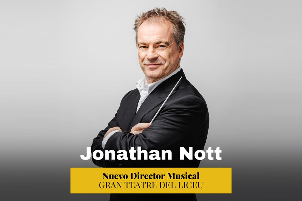 Jonathan Nott nombrado próximo director musical del Gran Teatre del Liceu a partir de septiembre de 2026 Jonathan Nott nombrado próximo director musical del Gran Teatre del Liceu a partir de septiembre de 2026