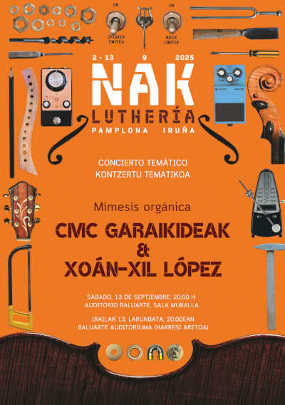 NAK concierto de clausura con CMC Garaikideak & Xoán-Xil López y «Mímesis orgánica»