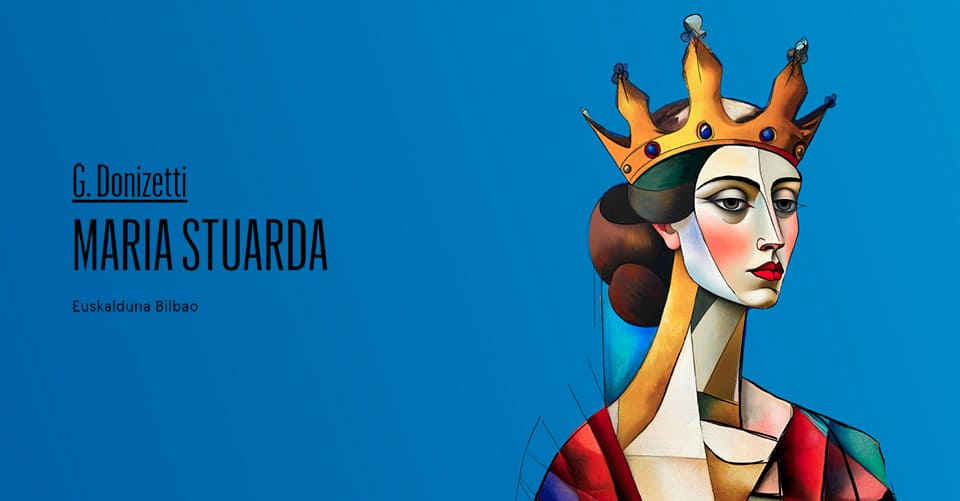 ABAO Bilbao Opera presenta Maria Stuarda, el histórico duelo de reinas de Donizetti