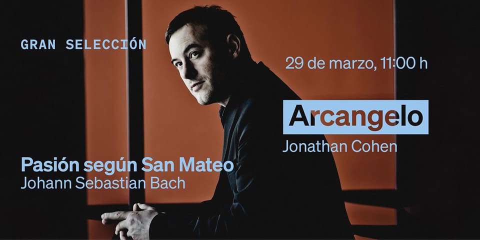 La Pasión según San Mateo de Bach llega al Maestranza con Arcangelo y Jonathan Cohen