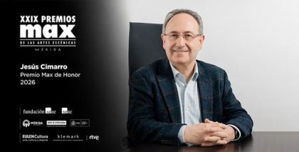 Jesús Cimarro, Premio Max de Honor 2026 por su trayectoria en las Artes Escénicas