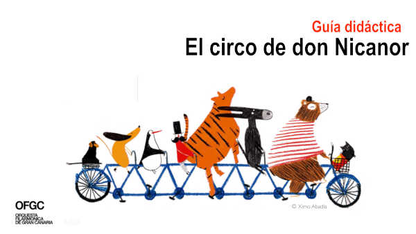 La Orquesta Filarmónica de Gran Canaria presenta El circo de Don Nicanor, una propuesta escénica y musical