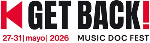 GET BACK! Music Doc Fest celebra su segunda edición dedicada al documental musical y al videoclip GET BACK! Music Doc Fest celebra su segunda edición dedicada al documental musical y al videoclip