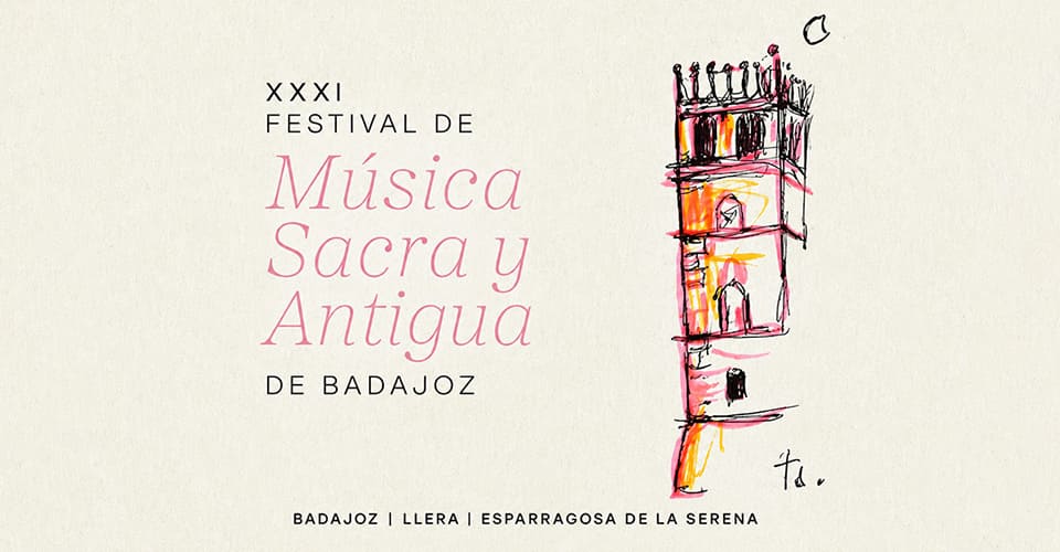 31.º Festival de Música Sacra y Antigua de Badajoz: programa completo 31.º Festival de Música Sacra y Antigua de Badajoz: programa completo