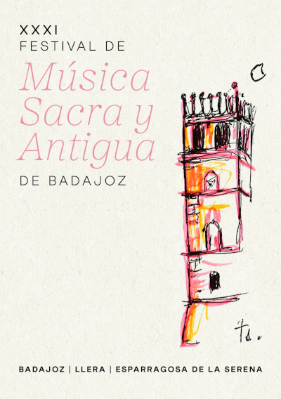 31.º Festival de Música Sacra y Antigua de Badajoz: programa completo 31.º Festival de Música Sacra y Antigua de Badajoz: programa completo